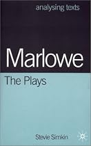 Marlowe: The Plays (Analysing Texts)
