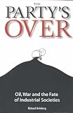 Books : The Party's Over: Oil, War and the Fate of Industrial Societies