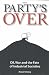 The Party's Over: Oil, War and the Fate of Industrial Societies