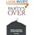 The Party's Over: Oil, War and the Fate of Industrial Societies