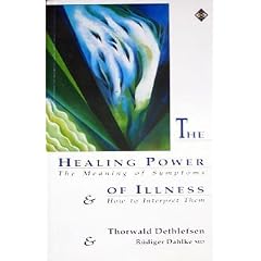 The Healing Power of Illness; The Meaning of Symptoms and How to Interpret Them