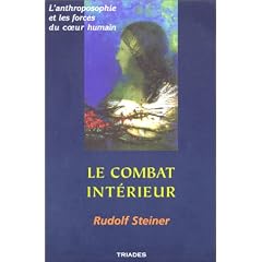 Le combat int�rieur. L'anthroposophie et les forces du coeur humain