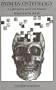Human Osteology: A Laboratory and Field Manual (Special Publications (Missouri Archaeological Society), No. 2.)