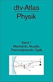 dtv-Atlas Physik, Band 1. Mechanik, Akustik, Thermodynamik, Optik.