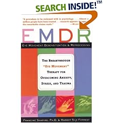 EMDR: The Breakthrough "Eye Movement" Therapy for Overcoming Anxiety, Stress, and Trauma