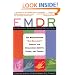 EMDR: The Breakthrough Therapy for Overcoming Anxiety, Stress and Trauma
