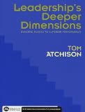 Leaderships Deeper Dimensions: Building Blocks to Superior Performance (Executive Essentials)
