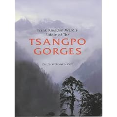 Riddle of the Tsangpo Gorges: Retracing the Epic Journey of 1924-25 in South-East Tibet