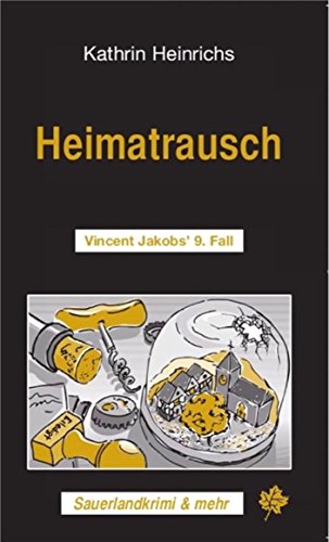 Heimatrausch: Vincent Jakobs' 9.Fall (Sauerlandkrimi und mehr) (German Edition)