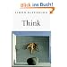Think: A Compelling Introduction to Philosophy