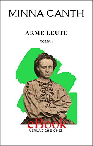 Arme Leute: Roman: 2 (Minna Canth. Ausgewählte Werke) (German Edition)