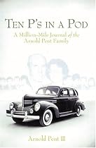 Ten P's in a Pod : A Million-Mile Journal of the Arnold Pent Family
