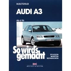 So wird's gemacht. Pflegen - warten - reparieren: So wirds gemacht. Audi A3. Von 6/96 bis 4/03: Benziner 1,6 l / 74 kW (101 PS) 7/96-8/00 bis 1,8 l / ... bis 1,9 l / 96 kW (130 PS) 9/00-4/03: BD 110