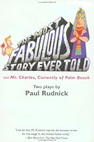 Most Fabulous Story Ever Told: And Mr. Charles, Currently of Palm Beach