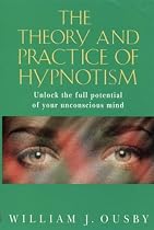 The Theory and Practice of Hypnotism