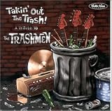 Takin' Out the Trash: A Tribute to the Trashmen
