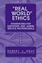 Real World Ethics: Frameworks for Educators and Human Service Professionals (Professional Ethics in Education Series)