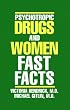 Psychotropic Drugs and Women: Fast Facts