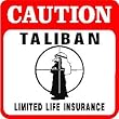 CAUTION: TALIBAN limited life insurance sign