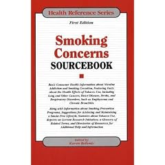 Smoking Concerns Sourcebook: Basic Consumer Health Information About Nicotine Addiction and Smoking Cessation, Featuring Facts About the Health Effects ... Use, Including L (Health Reference Series)