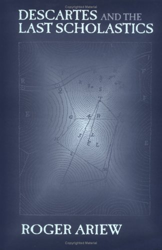 Descartes and the Last Scholastics