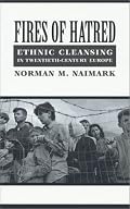 Fires of Hatred: Ethnic Cleansing in Twentieth-Century Europe