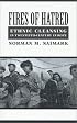 Fires of Hatred: Ethnic Cleansing in Twentieth-Century Europe