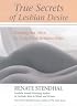 True Secrets of Lesbian Desire: Keeping Sex Alive in Long-Term Relationships