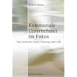 Kommunale Unternehmer im Fokus. Neue Strukturen, bessere Steuerung, mehr Geldvon "Martin Wambach"
