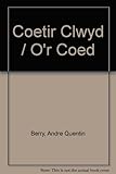 Coetir Clwyd : O'r Coed