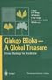 Ginkgo Biloba - A Global Treasure: From Biology to Medicine