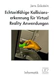 Echtzeitf&auml;hige Kollisionserkennung f&uuml;r Virtual Reality Anwendungen - Jens Eckstein