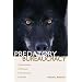 Predatory Bureaucracy: The Extermination of Wolves and the Transformation of the West