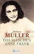 Das M�dchen Anne Frank: Die Biographie