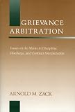img - for Grievance Arbitration: Issues on the Merits in Discipline, Discharge, and Contract Interpretation (Emerging Issues in Employee Relations) book / textbook / text book