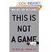 This is Not a Game: You Don't Get a Second Life