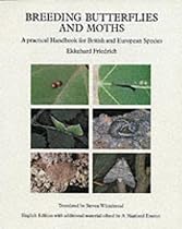 Breeding Butterflies and Moths: A Practical Handbook for British and European Species (Practical Handbook British & E)
