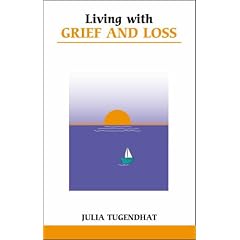 Living with Loss and Grief: Letting Go, Moving on (Overcoming Common Problems)