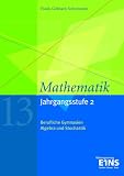 Mathematik plus. Jahrgangsstufe 2. Lehrbuch. Baden-Württemberg: Klasse 13 - Berufliche Gymnasien. Lineare Algebra mit Anwendungen, Vektorgeometrie und Stochastik