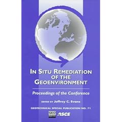 In-situ Remediation of the Geoenvironment: Proceedings of the Conference held in Minneapolis, Minnesota, October 5-8, 1997: Proceedings of the Conference ... 5-8, 1997 (Geotechnical Special Publication)