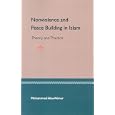 Nonviolence and Peace Building in Islam: Theory and Practice by MOHAMMED ABU-NIMER