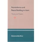 Nonviolence and Peace Building in Islam: Theory and Practice by MOHAMMED ABU-NIMER
