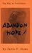 Abandon Hope by Justin F. Stone ISBN 0962081221