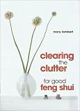 Clearing the Clutter for Good Feng Shui