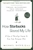 How Starbucks Saved My Life: A Son of Privilege Learns to Live Like Everyone Else