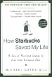 How Starbucks Saved My Life: A Son of Privilege Learns to Live Like Everyone Else