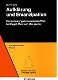 Produkt-Bild: Aufkl&auml;rung und Emanzipation. Die Bedeutung der asiatischen Welt bei Hegel, Marx und Max Weber