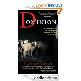 Dominion: The Power of Man, the Suffering of Animals, and the Call to Mercy