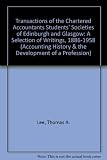 Transactions of the Chartered Accountants Students' Societies of Edinburgh and Glasgow : a selection of writings, 1886-1958