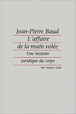 Revue Seuil  / L'Affaire de la main volée : Une histoire juridique du corps